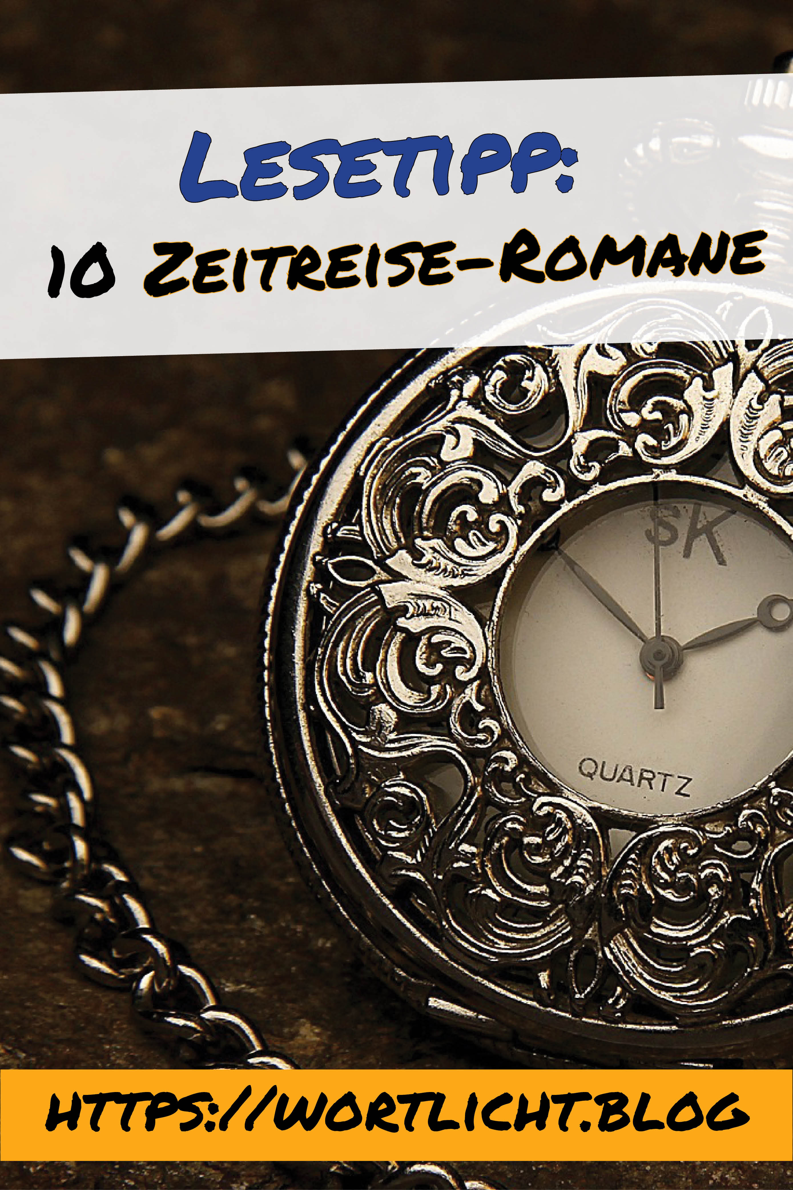 Im Hintergrund eine hübsch verzierte Taschenuhr, dazu der Text: Lesetipp: 10 Zeitreise-Romane