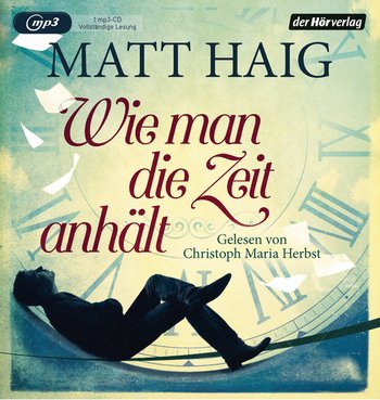 Hörbuch-Cover Matt Haig "Wie man die Zeit anhält" der Hörverlag