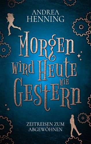 Buchcover "Morgen wird heute wie gestern" von Andrea Henning
