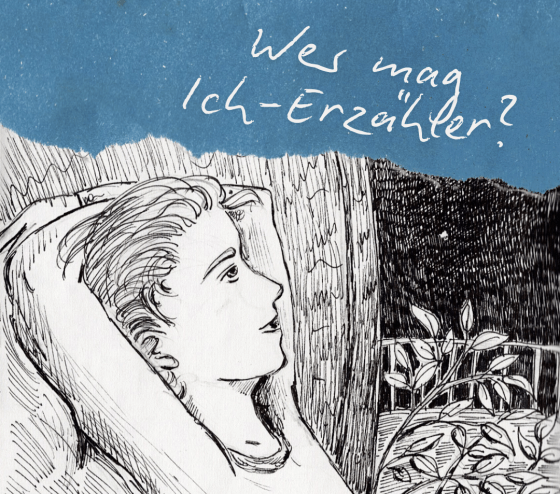 Zeichnung junger Mann mit hinter dem Kopf verschränkten Armen und dazu der Text: Wer mag Ich-Erzähler?